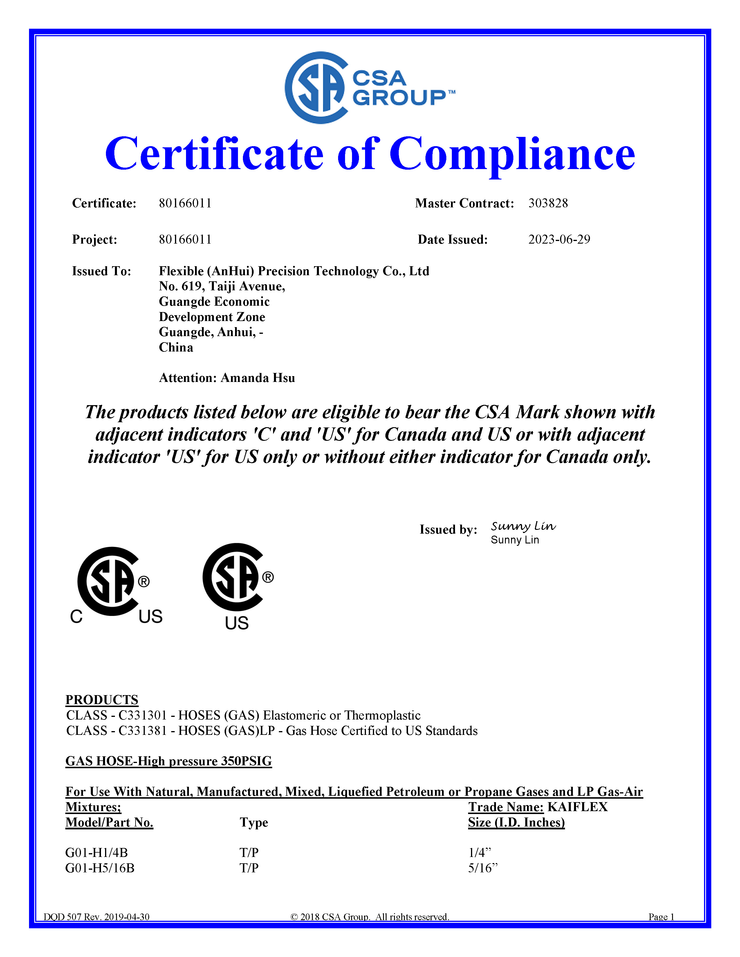 For CLASS 331301, 331381 CSA 8.3-2015(R2020) Thermoplastic hose and hose couplings for conducting propane and natural gas ANSI/UL 21 Eleventh Edition including revisions through November 8, 2022 LP-Gas Hose For CLASS 331481 ANSI/UL 569 Eighth Edition including revisions through November 8, 2022 Pigtails and Flexible Hose Connectors for LP-Gas-1